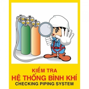 Biển báo Kiểm tra hệ thống bình khí - Checking piping system